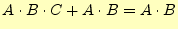 $ A \cdot B \cdot C + A \cdot B = A \cdot B$