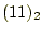 $ (11)_2$