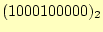 $ (1000100000)_2$