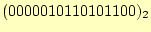 $ (0000010110101100)_2$