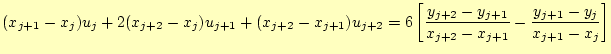 $\displaystyle (x_{j+1}-x_j)u_j+2(x_{j+2}-x_j)u_{j+1}+(x_{j+2}-x_{j+1})u_{j+2}= ...
...\frac{y_{j+2}-y_{j+1}}{x_{j+2}-x_{j+1}} -\frac{y_{j+1}-y_j}{x_{j+1}-x_j}\right]$
