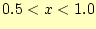 $ 0.5<x<1.0$