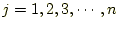 $ j=1,2,3,\cdots,n$