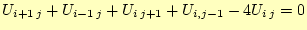 $\displaystyle U_{i+1 j}+U_{i-1 j}+U_{i j+1}+U_{i,j-1}-4U_{i j}=0$