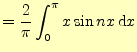 $\displaystyle =\frac{2}{\pi}\int_0^\pi x\sin nx \,\mathrm{d}x$