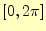 $ [0,2\pi]$