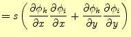 $\displaystyle = s \left( \frac{\partial \phi_k}{\partial x} \frac{\partial \phi...
...+ \frac{\partial \phi_k}{\partial y} \frac{\partial \phi_i}{\partial y} \right)$