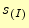 $ s_{(I)}$