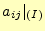 $\displaystyle a_{ij}\vert _{(I)}$